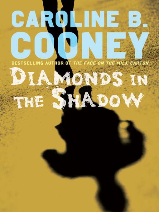Title details for Diamonds in the Shadow by Caroline B. Cooney - Available